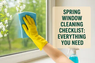 Spring Window Cleaning Checklist: Everything You Need