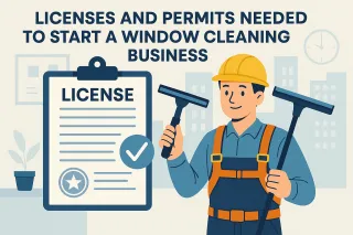 Licenses and Permits Needed to Start a Window Cleaning Business