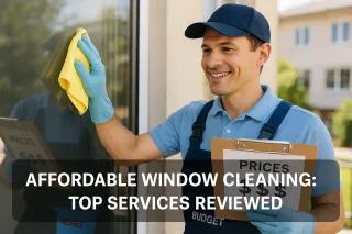 Affordable Window Cleaning: Top Services Reviewed