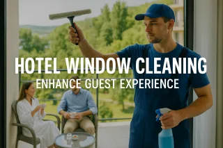 Hotel Window Cleaning: Enhance Guest Experience