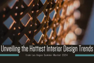 Unveiling the Hottest Interior Design Trends from Las Vegas Summer Market 2024