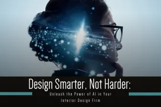 Design Smarter, Not Harder: Unleash the Power of AI in Your Interior Design Firm!