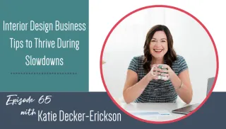 Interior Design Business Tips to Thrive During Slowdowns