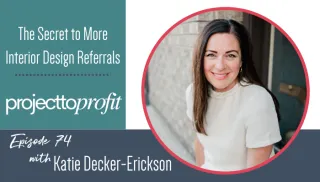 The Secret to More Interior Design Referrals: Transcript