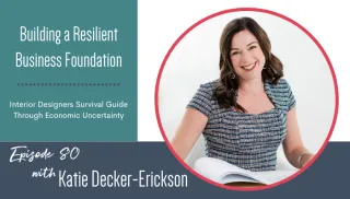 Building a Resilient Design Business - Even When the Economy Isn’t (Part 3 of Thriving Through Economic Uncertainty)
