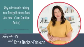 Why Indecision Is Holding Your Design Business Back (And How to Take Confident Action)