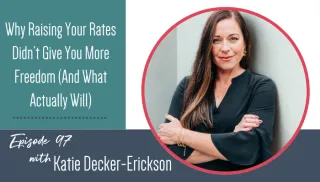 Why Raising Your Rates Didn’t Give You More Freedom (And What Actually Will)