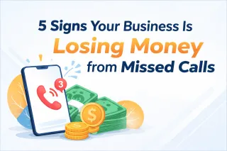 5 Signs Your Business Is Losing Money from Missed Calls