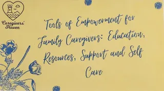 Tools of Empowerment for Family Caregivers