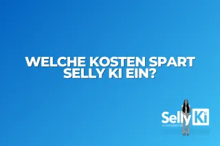 Welche Kosten spart Selly KI ein?