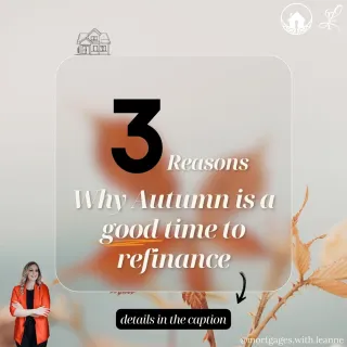 3 Reasons Why Autumn Is A Good Time To Refinance