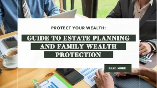 How to protect your own wealth: guide to estate planning