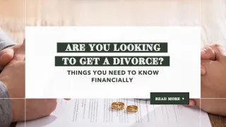 Are you looking to get a divorce? Things you need to know financially 