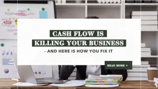 Cash flow is killing your business and here is how you fix it