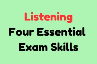 Listening: Four Essential Exam Skills