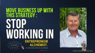 Escape the Daily Grind: Learn How to Work ON Your Business and Skyrocket Your Success