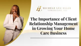 The importance of Client Relationship Management in Growing Your Home Care Business
