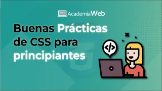 Buenas prácticas de CSS para principiantes