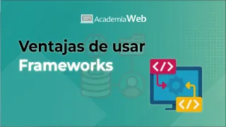 Ventajas de usar Frameworks