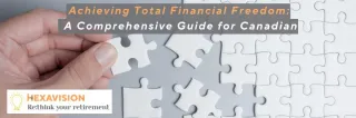 Achieving Total Financial Freedom: A Comprehensive Guide for Canadians