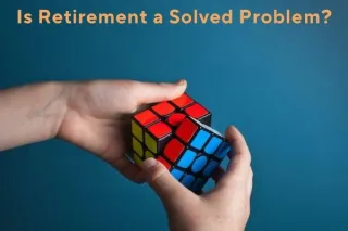 Is Retirement Planning a Solved Problem? What Challenges Canadians Face in Retirement Planning?