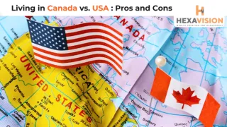 Living in Canada vs. USA: Unveiling the Hidden Pros and Cons