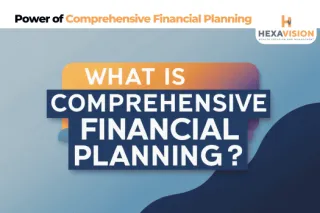 What Is Comprehensive Financial Planning? Your Key to Freedom