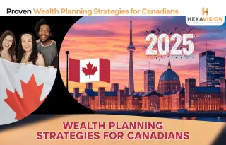Wealth Planning Strategies 2025: Game-Changing for Canadians