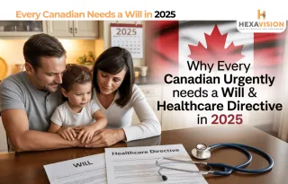 Why Every Canadian Urgently Needs a Will & Healthcare Directive in 2025