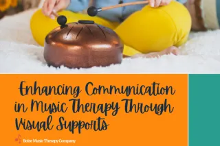  Enhancing Communication in Music Therapy Through Visual Supports