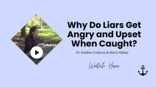 Why Do Liars Get Angry and Upset When Caught?