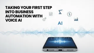 Taking Your First Step into Business Automation with Voice AI
