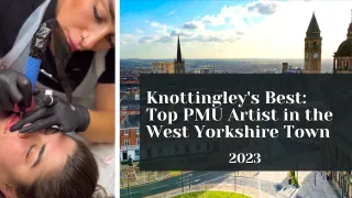 Knottingley's Best: Top PMU Artist in the West Yorkshire Town