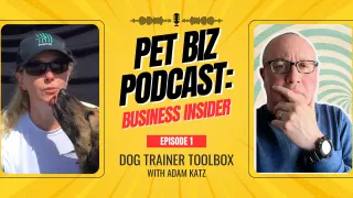 Pet Biz Podcast Ep. 1: Dog Trainer Toolbox with Adam Katz | Business Insider Edition