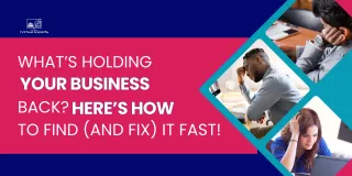 What’s Slowing Your Business Down? Here’s How to Identify (and Fix) It