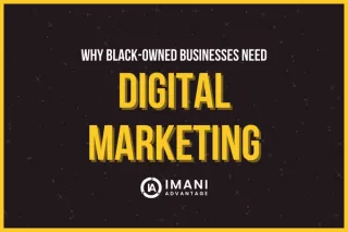 7 Reasons Why Black-Owned Businesses Need Digital Marketing