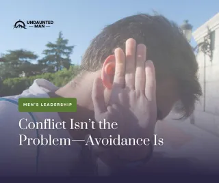 Conflict Isn’t the Problem—Avoidance Is