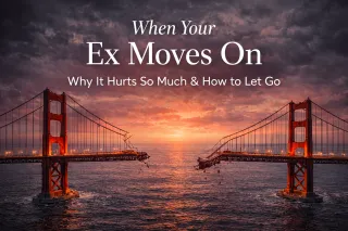 When Your Ex Moves On: Why It Hurts So Much (And How to Finally Let Go)
