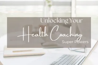 Unlocking Your Unique Health Coaching Power