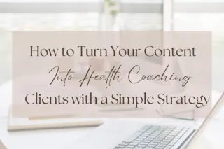 How to Turn Your Content into Clients with a Simple Strategy