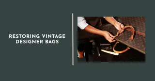 Reviving the Glamour: A Guide to Restoring Vintage Designer Bags