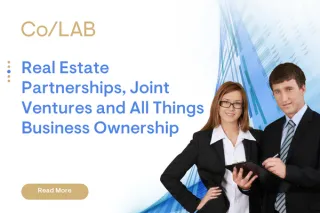 Real Estate Partnerships, Joint Ventures and All Things Business Ownership