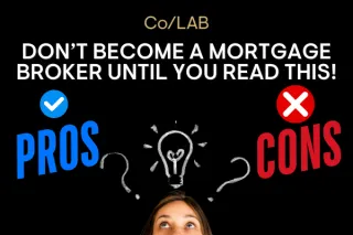 The Pros & Cons of Becoming a Mortgage Broker: Is It the Right Career for You?