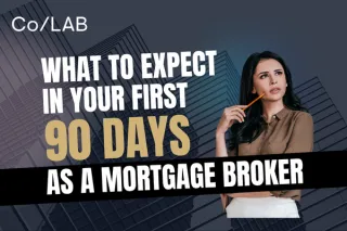What to Expect in Your First 90 Days as a Mortgage Broker | New Loan Officer Guide 