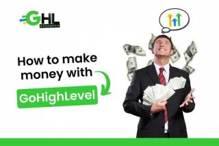 How to Make Money with GoHighLevel A Complete Guide