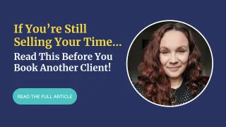 If you're still selling your time, read this!