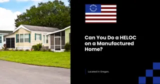 Can You Do a HELOC on a Manufactured Home?
