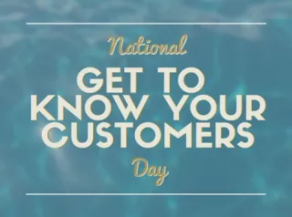 National Get To Know Your Customers Day