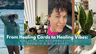 From Healing Cards to Healing Vibes: A Season of Reconnection, Growth & BIG Energy