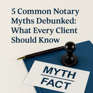 5 Common Notary Myths Debunked: What Every Client Should Know